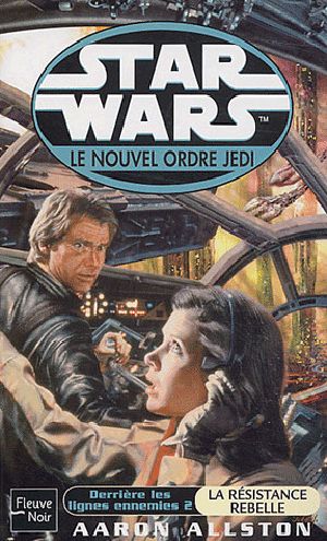 [Star Wars: The New Jedi Order 12] • Derrière Les Lignes Ennemies 2 - La Résistance Rebelle